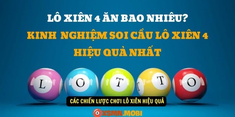 Lô Xiên Và Tất Tần Tật Mọi Điều Cần Biết Khi Tham Gia 6 Các chiến lược chơi lô xiên hiệu quả